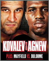 SERGEY KOVALEV BEATS DOWN CEDRIC AGNEW IN 7; THOMAS DULORME OUTBOXES KARIM MAYFIELD